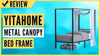 YITAHOME Metal Canopy Bed Frame Review