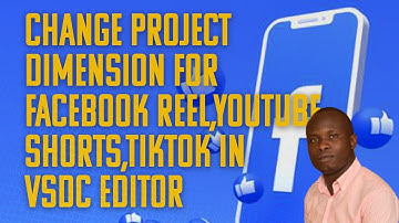 CHANGE PROJECT DIMENSION FOR FACEBOOK REEL, YOUTUBE SHORTS AND TIKTOK IN VSDC EDITOR TUTORIAL