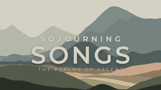Psalm 127 | A Song of Reliance