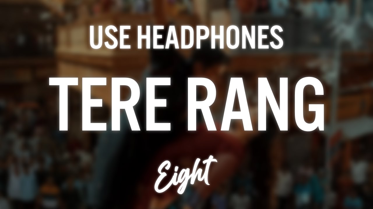 Tere Rang Tere Rang (8D AUDIO) - Atrangi Re A. R. Rahman - YouTube