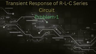 RLC Series Circuit Transient Response Problem | ECA-2 | Step-by-Step Solution