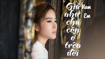 Nam Em | GIÁ NHƯ CHA CÒN Ở TRÊN ĐỜI - Official Music Video