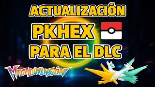 ¡LA ESPERA TERMINÓ! PKHeX LLEGA AL DLC MEGADIMENSIÓN - PRIMERAS IMPRESIONES