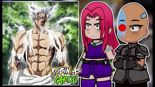 Teen Titans Go React To Robin as Garou - Gacha React 🇺🇸/🇧🇷