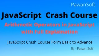 JavaScript-12 | Arithmetic Operators | Types of Arithmetic Operators | Step By Step | Pawan Soft Profile