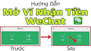 Chi Tiết Mở Ví Tiền WeChat Mà Không Cần Thẻ Ngân Hàng Trung Quốc. Xác Minh Tên Thật Mở Ví Hồng Bao