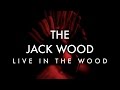 The jack wood  live in the wood