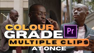 How to COLOR GRADE ALL CLIPS IN PREMIERE PRO