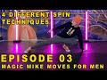 4 EPIC Spin Dance Moves (MAGIC MIKE MOVES FOR MEN) - E03