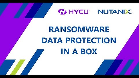Ransomware Data Protection in a Box with Nutanix