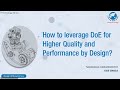 How to leverage Design of Experiments (DoE) for Higher Quality and Performance by Design?