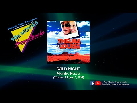 Wild Night - Martha Reeves ("Thelma & Louise", 1991)
