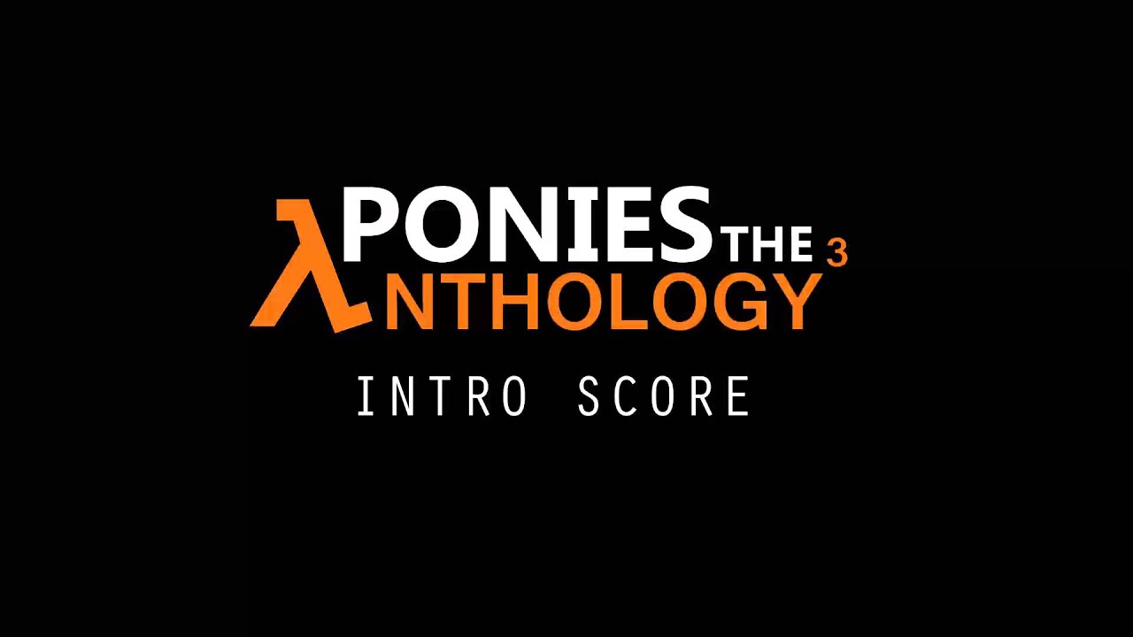 The Anthology III intro score - So! I made this for the new Ponies The Anthology!