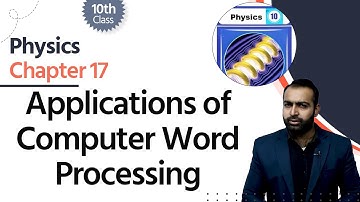 Physics Class 10 Chapter 17 - Class 10 Physics Chapter 17 - Applications of Computer Word Processing