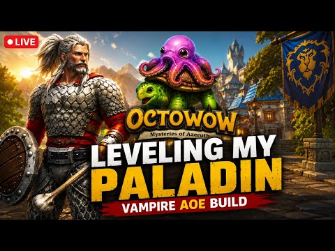 🔴LIVE: OctoWoW! 🔥 |  Leveling a Vampire AoE Paladin 🩸