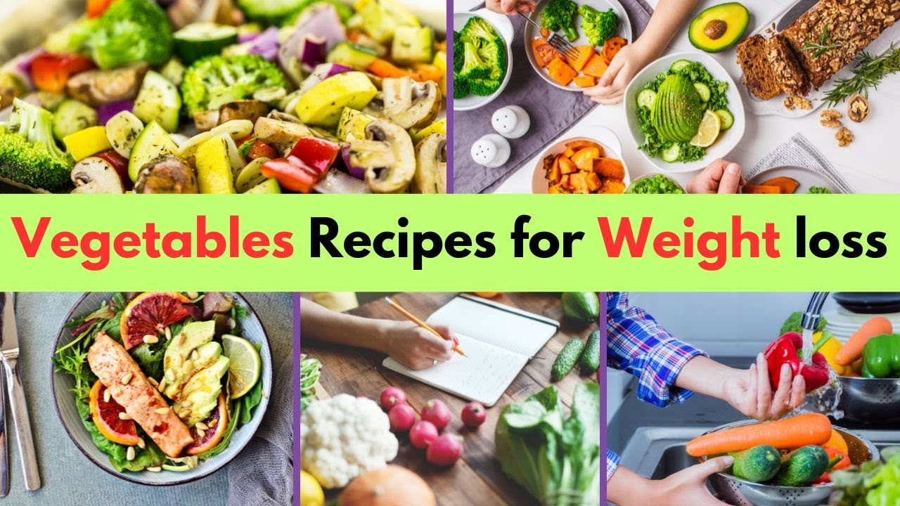 Best vegetable recipes for weight loss | Low Calorie Vegetables For ...