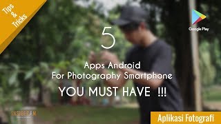 Ini Dia 5 Aplikasi Android Untuk Fotografi !!! Wajib Punya Salah Satunya...