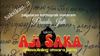 Pagelaran Kethoprak Mataram Pandu Jati. Lakon: Aji Saka (Dumadining Aksara Jawa)