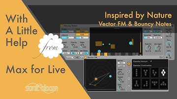 Inspired by Nature: Vector FM & Bouncy Notes - With a Little Help from Max for Live (EN)