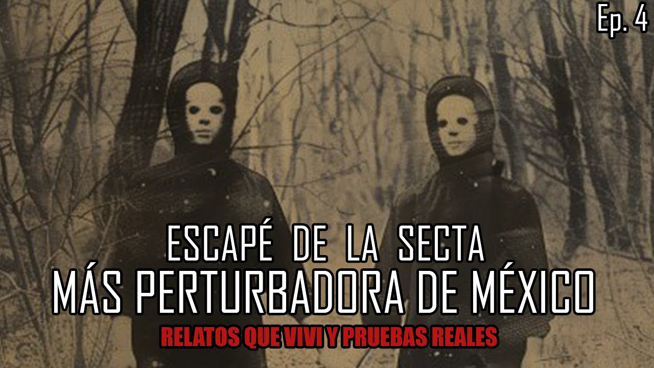 El Culto Más Inquietante de México... ♰ EP 4 EXPERIENCIAS PERTURBADORAS