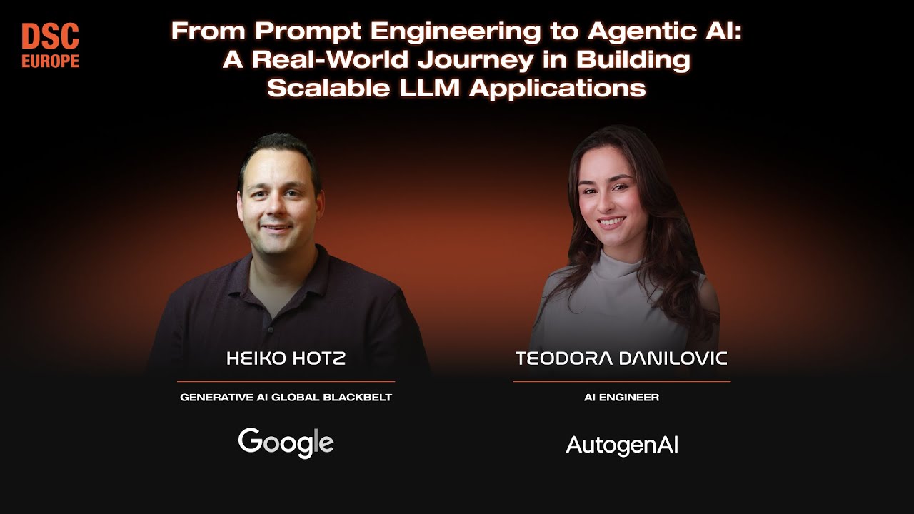 От оперативного проектирования до агентного ИИ | Хайко Хоц и Теодора Данилович | DSC EUROPE 25