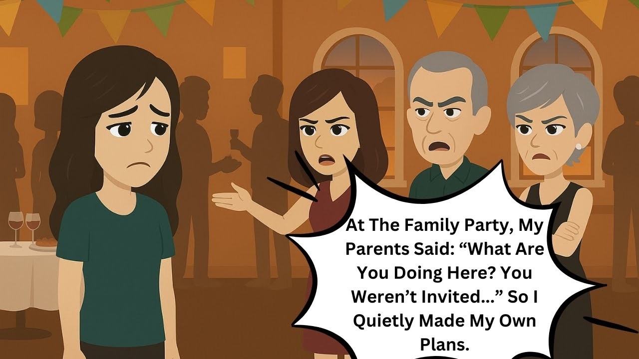 At The Family Party, My Parents Said  “What Are You Doing Here  You Weren’t Invited   ” So I