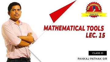 | Mathematical tools 15th class 11th Physics...The Innovation By Pankaj Sir
