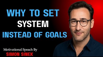 Why to Set Systems Instead of Goals | Simon Sinek’s Powerful Advice #simonsinek #goalsetting