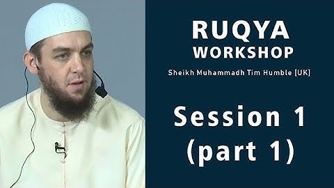 Ruqya Workshop for Sisters - Muhammad Tim Humble (Session 1 Part 1)