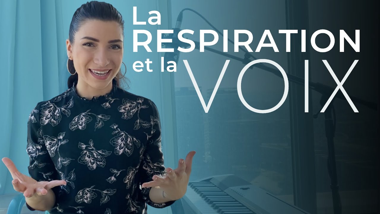 Respiration et VOIX, TOUT ce que vous devez SAVOIR !