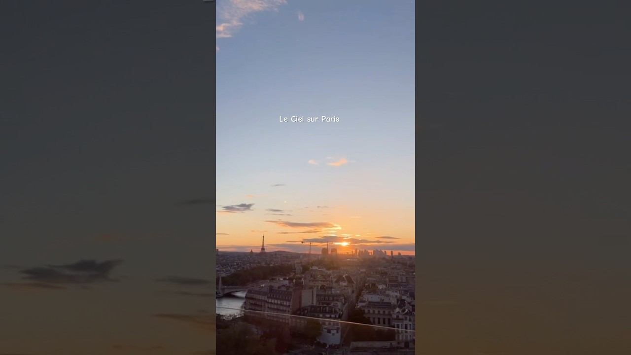 Le ciel sur Paris — watching the sunset paint the Paris skyline 