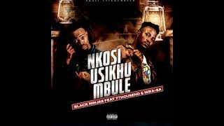 Black Ninjas Feat. 7Thousand & NIRA-Nkosi Usikhumbule