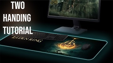 Elden Ring : Two Handing Tutorial For Keyboard and Mouse
