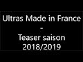 Teaser ultras made in france saison 20182019