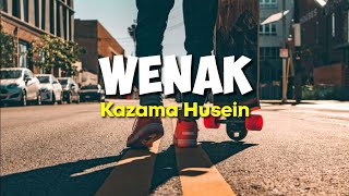 WENAK - Kazama Husein | Lirik dan Terjemahan | Tiktok Kazamahusein