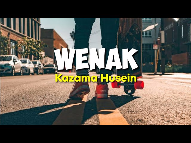WENAK - Kazama Husein | Lirik dan Terjemahan | Tiktok Kazamahusein class=
