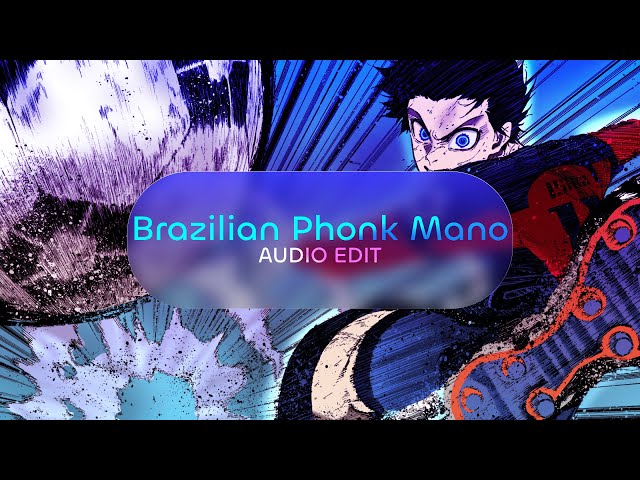 Brazilian Phonk Mano Audio Edit | Ezioddma class=