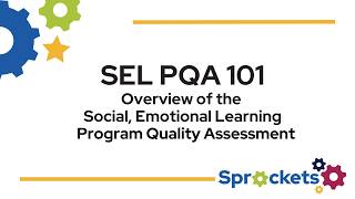 SEL PQA 101- An Overview of the Social Emotional Learning Program Quality Assessment News
