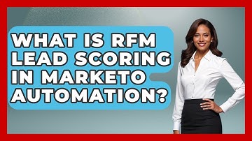 What Is RFM Lead Scoring In Marketo Automation? - Saas Marketing Wizards