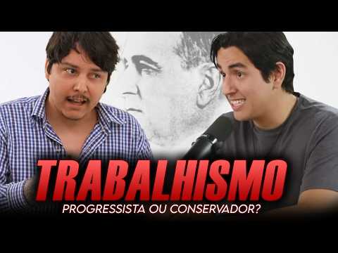 UM DEBATE SOBRE O TRABALHISMO: Progressismo, conservadorismo, finalidades e história