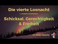 Die 4. Losnacht - 5./6.Dezember: Schicksal, Gerechtigkeit  &amp; Freiheit