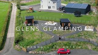 Glens Glamping Pods in Cushendall , Co.Antrim on the Causeway Coast . Glens of Antrim N.Ireland
