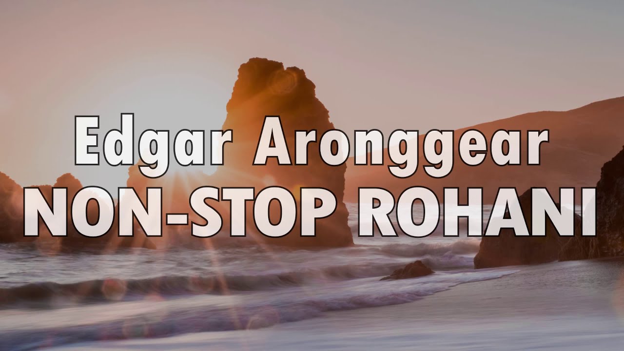 Edgar Aronggear - NON STOP LAGU ROHANI (Lagu Daerah Papua)