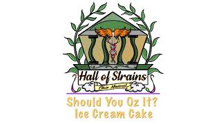 Hall of Strains: Should You Oz it Ice Cream Cake by Klutch