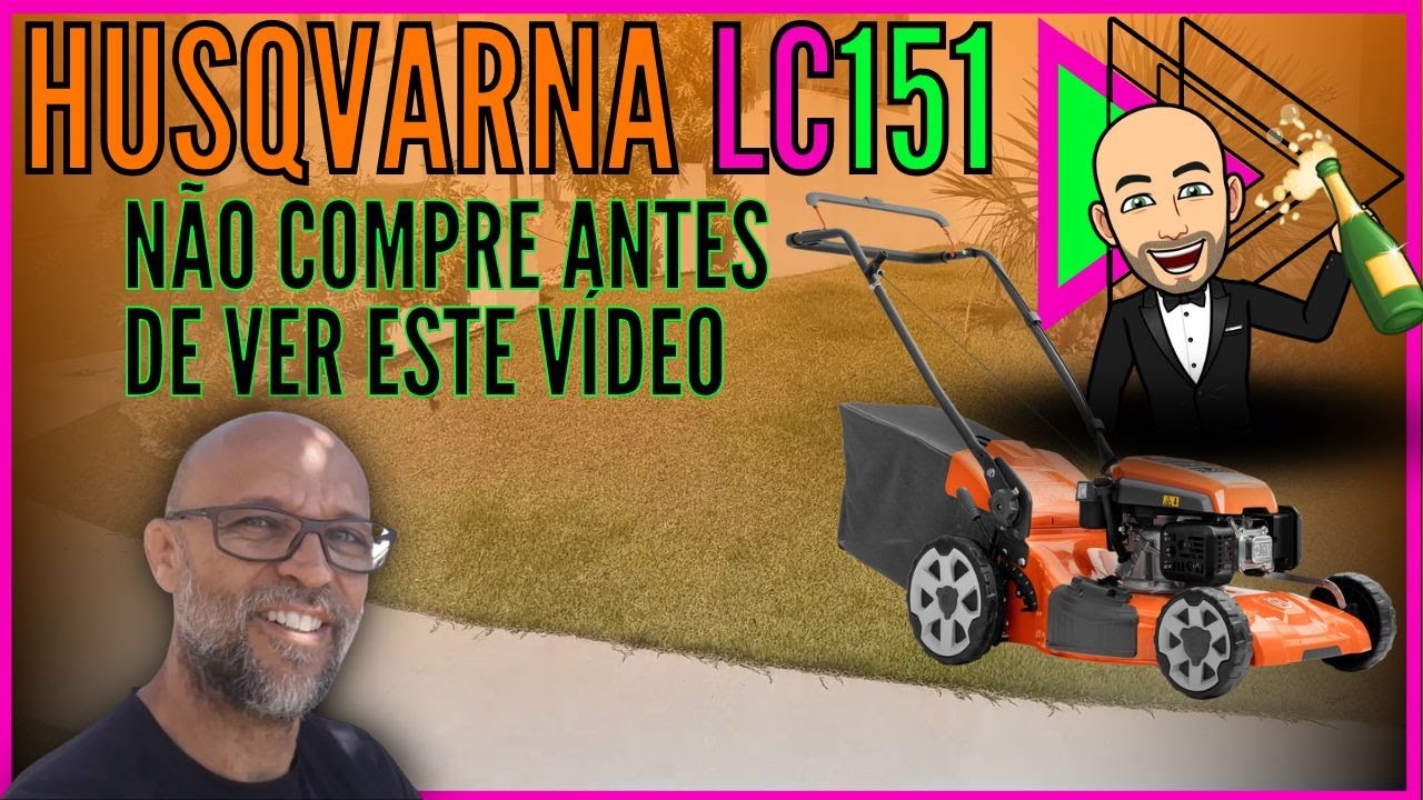 ☘️NÃO COMPRE HUSQVARNA LC151 ANTES DE VER ESTE VÍDEO