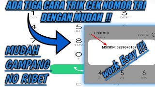 Tiga cara mudah cek nomor sendiri khusus kartu tri