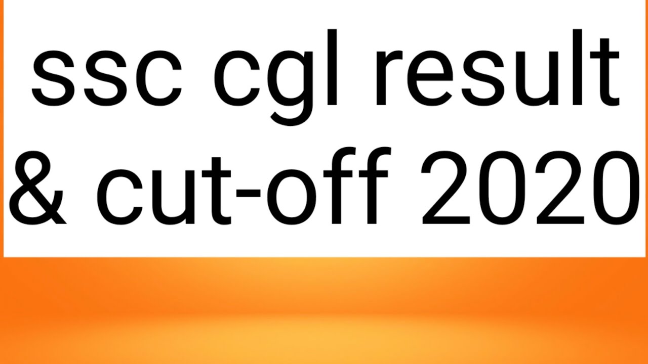 SSC CGL RESULT 2020 CUT OFF YouTube