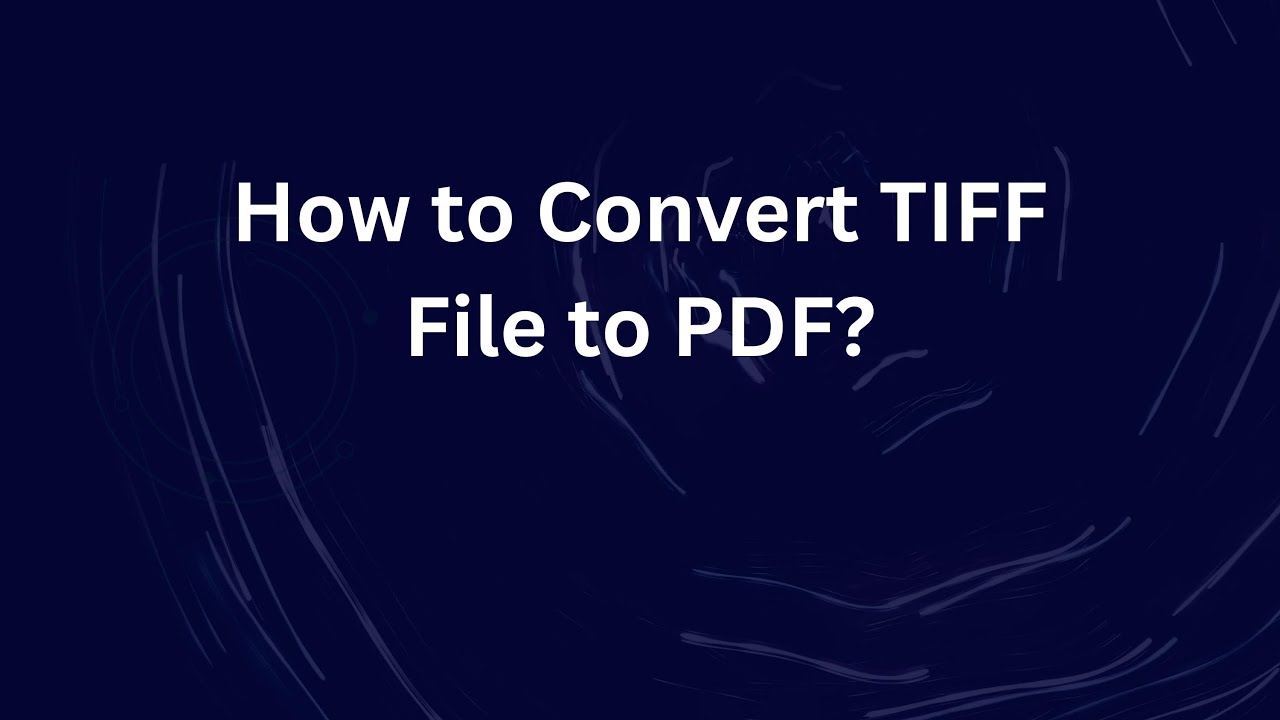 How to Convert TIFF File to PDF? - YouTube