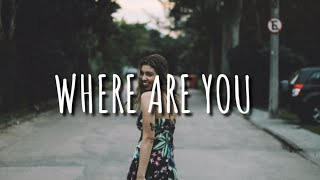 Bosson - Where Are You (Lyrics) 🎵
