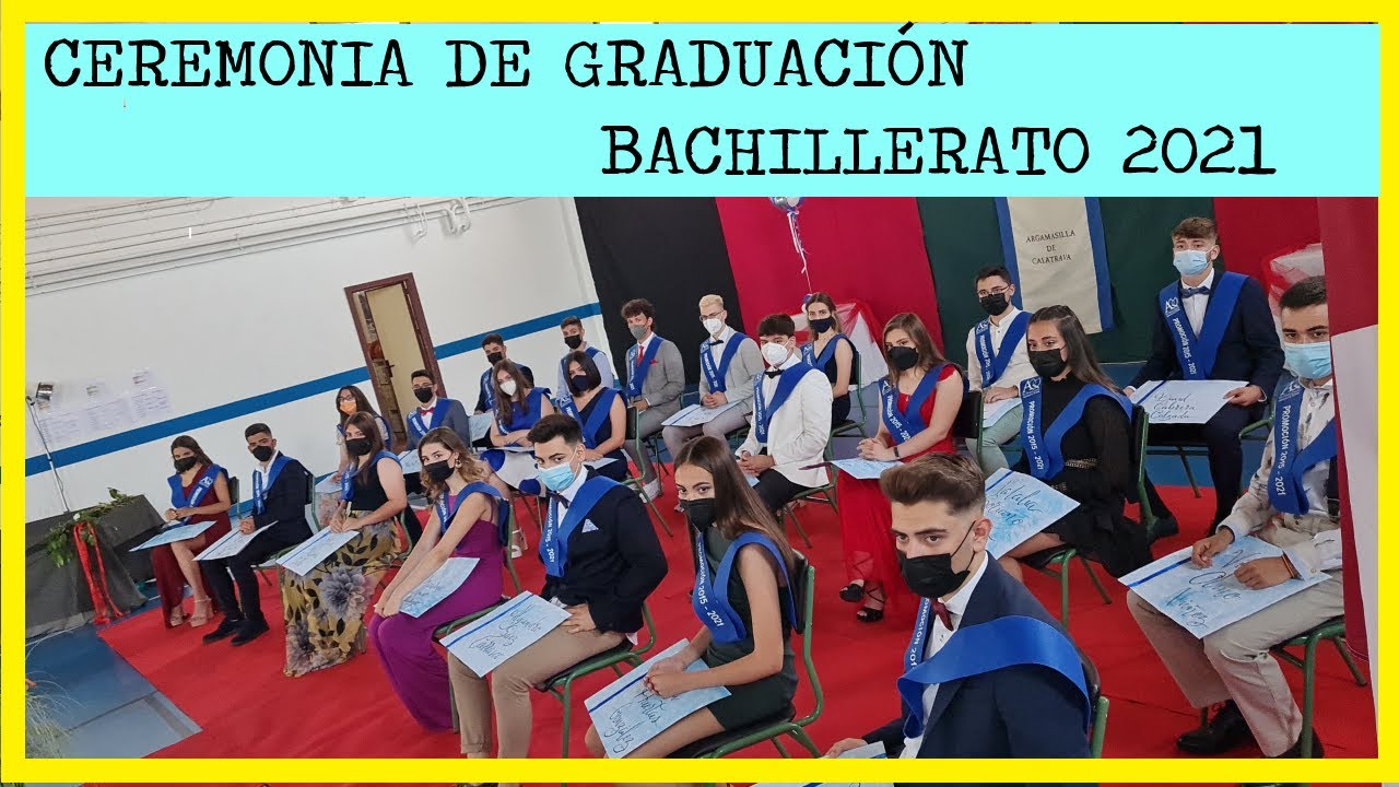 CEREMONIA de GRADUACIÓN de BACHILLERATO 2015-2021 - YouTube